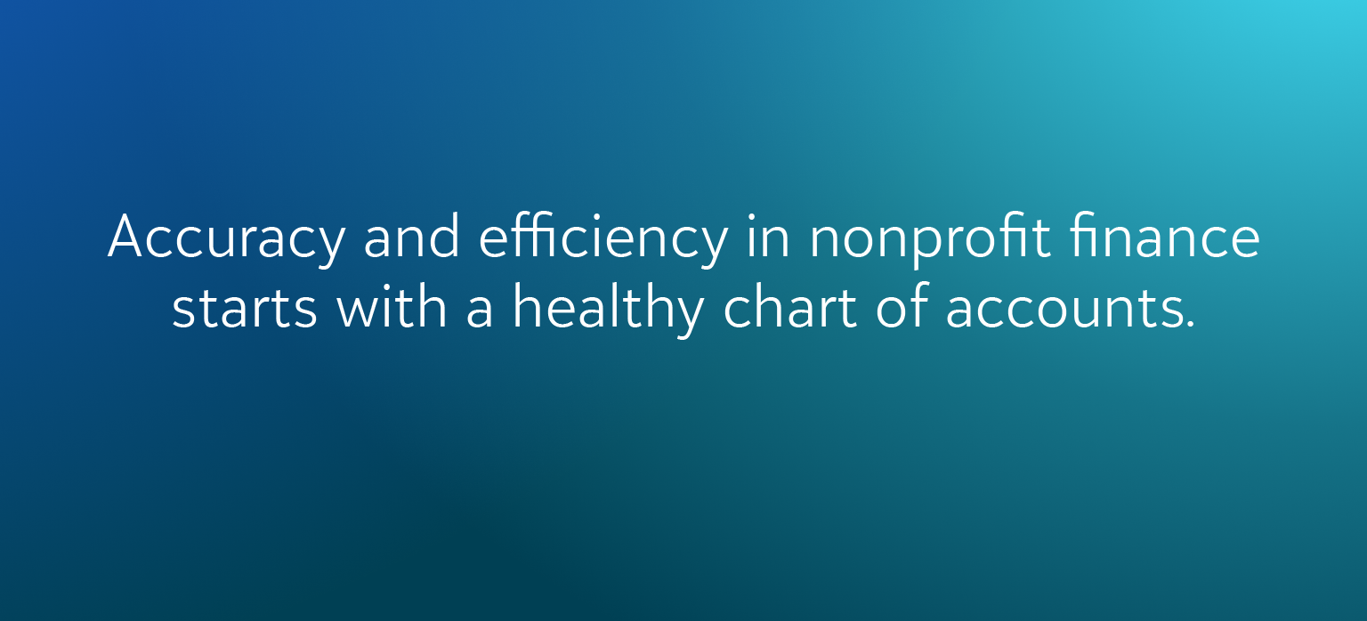 Accuracy and efficiency in nonprofit finance starts with a healthy chart of accounts