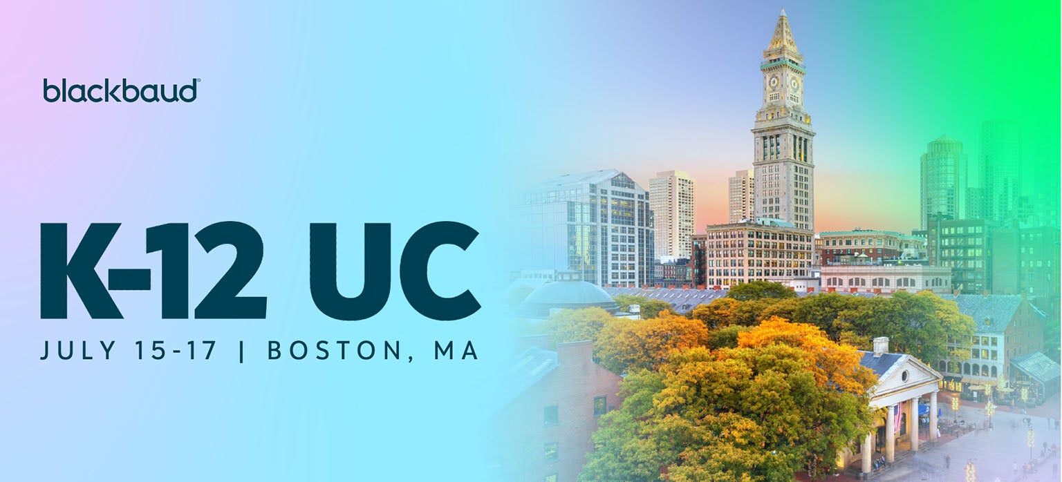 Blackbaud K–12 UC, July 15-17, Boston, MA